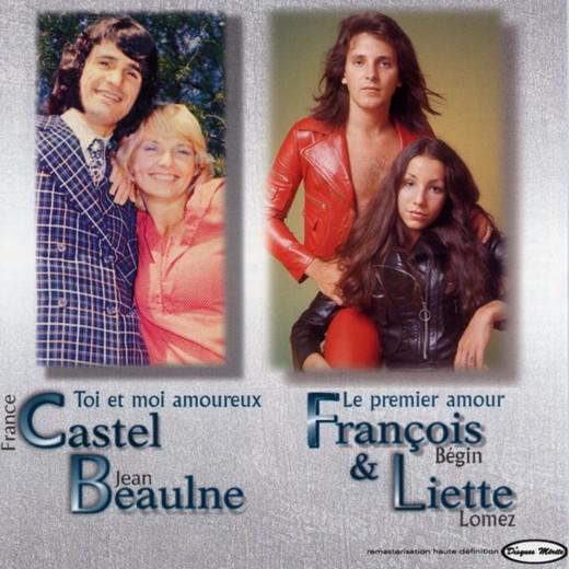 Toi et moi amoureux/Le premier amour - CASTEL-BEAULNE - FRANÇOIS ET LIETTE