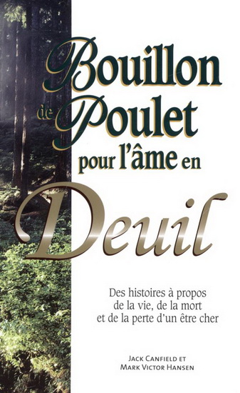 Bouillon de poulet pour l&#39;âme en deuil - JACK CANFIELD - MARK VICTOR HANSEN