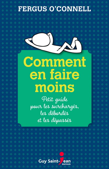 Comment en faire moins - FERGUS O'CONNELL