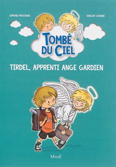 Tirdel, apprenti ange gardien #01 - EDMOND PROCHAIN - VINCENT LEFEBVRE