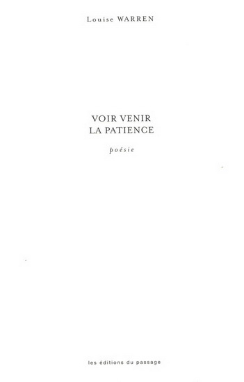 Voir venir la patience - LOUISE WARREN