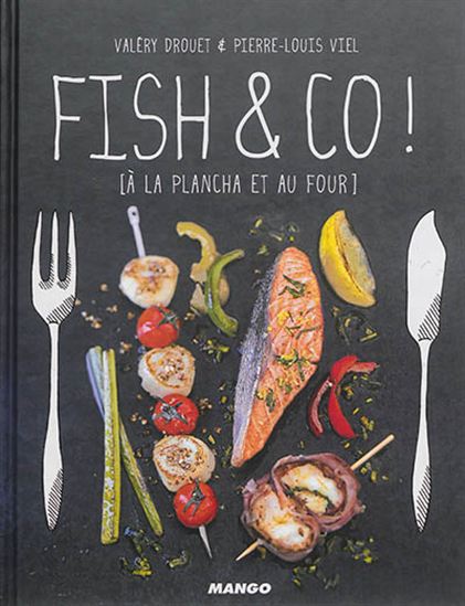 Fish & Co ! : à la plancha et au four... - VALÉRY DROUET