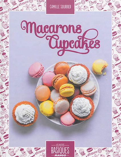 Macarons et cupcakes - CAMILLE SOURBIER