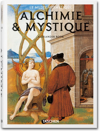 Alchimie et mystique N. éd. - ALEXANDER ROOB