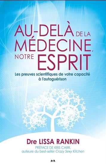 Au-delà de la médecine, notre esprit - LISSA RANKIN