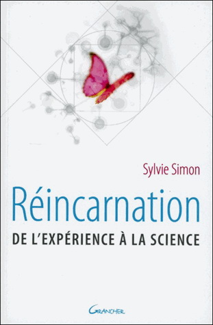 La Réincarnation : quand les expériences rencontrent la science - SYLVIE SIMON