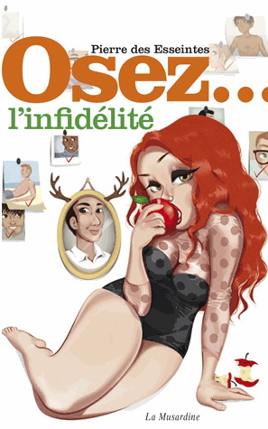 Osez l&#39;infidélité - PIERRE DES ESSEINTES
