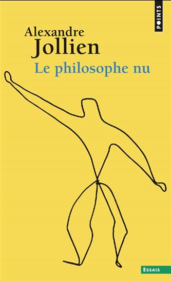 Le Philosophe nu - ALEXANDRE JOLLIEN
