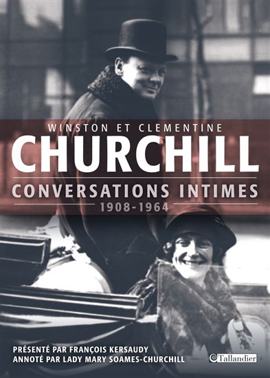 Winston et Clementine Churchill : conversations intimes 1908-1964 - CLEMENTINE CHURCHILL - WINSTON CHURCHILL