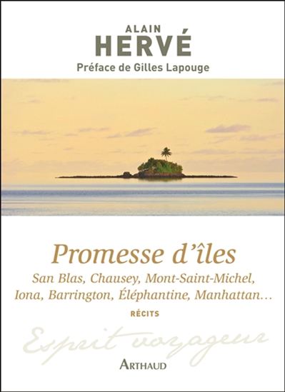 Promesse d&#39;îles : San Blas, Chausey, Mont-Saint-Michel, Iona, Barrington, Eléphantine, Manhattan... - ALAIN HERVÉ
