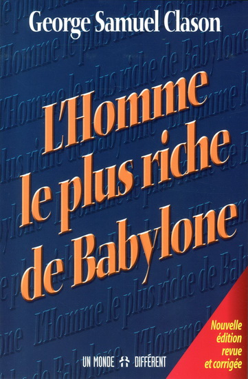 L&#39;Homme le plus riche de Babylone N. éd. - GEORGE S CLASON