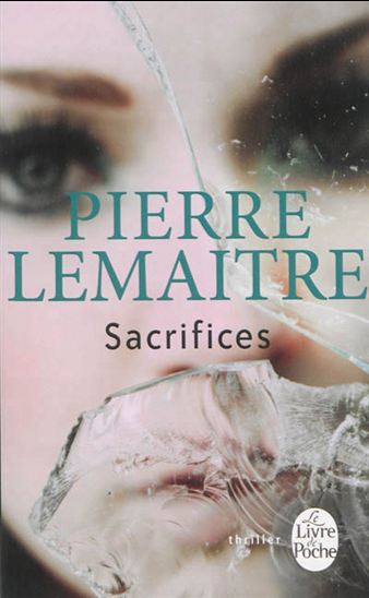 Sacrifices - PIERRE LEMAITRE