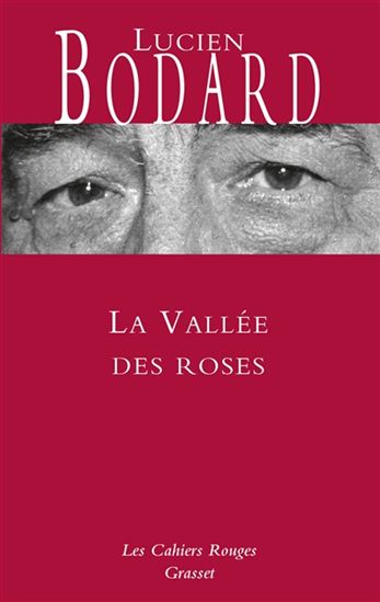 La Vallée des roses N. éd. - LUCIEN BODARD