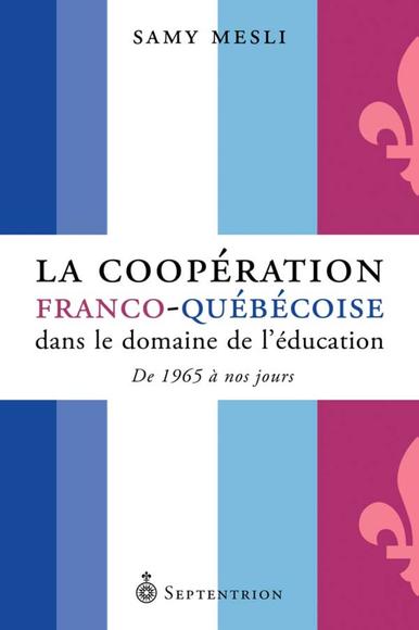 La Coopération franco-québécoise dans le domaine de l&#39;éducation - SAMY MESLI