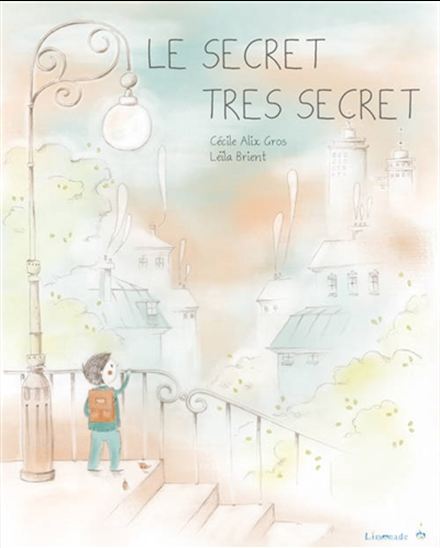 Le Secret très secret - CÉCILE ALIX - LEÏLA BRIENT
