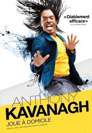 Anthony Kavanagh joue à domicile - KAVANAGH ANTHONY