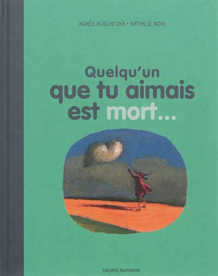 Quelqu&#39;un que tu aimais est mort... - AGNÈS AUSCHITZKA - NATHALIE NOVI