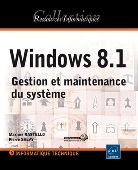 Windows 8.1 : gestion et maintenance du système - MAXIME RASTELLO - PIERRE SALVY
