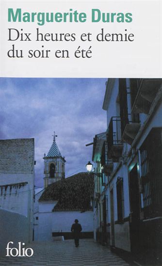 Dix heures et demie du soir en été N. éd. - MARGUERITE DURAS