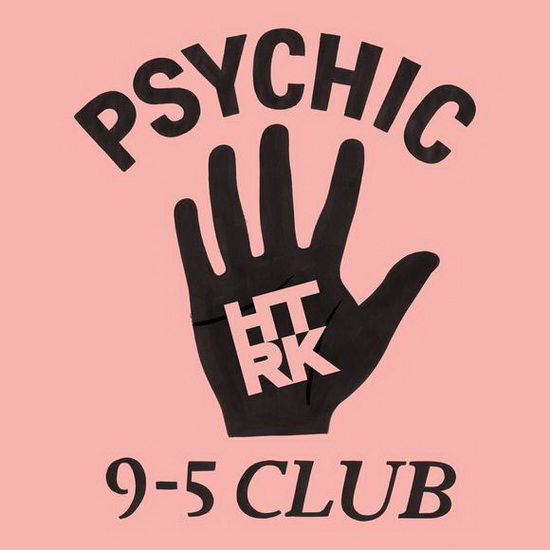 Psychic 9-5 Club - HTRK