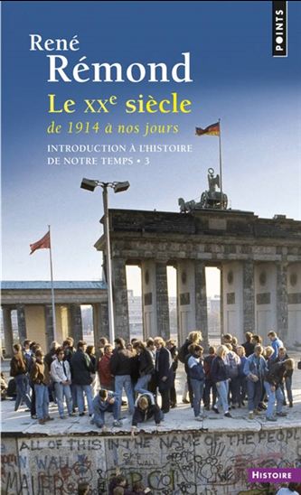 Introduction à l&#39;histoire de notre temps T.03 Le 20e siècle de 1914 à nos jours N. éd. - RENÉ RÉMOND
