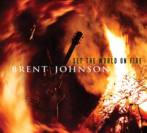 Set The World On Fire - BRENT JOHNSON