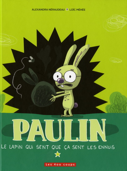 Paulin le lapin qui sent que ça sent les ennuis - ALEXANDRA NERAUDEAU - LOÏC MÉHÉE