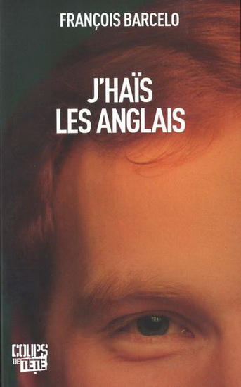 J'hais les Anglais - FRANÇOIS BARCELO