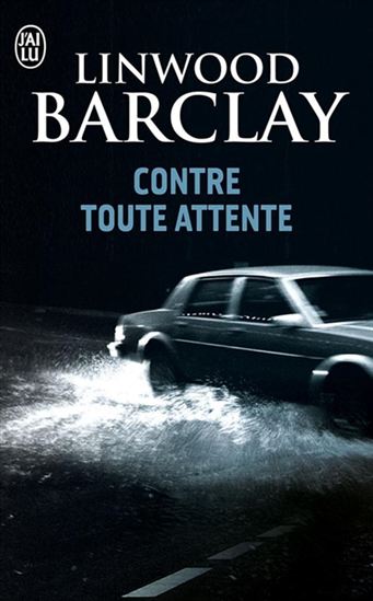 Contre toute attente - LINWOOD BARCLAY