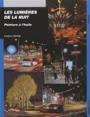 La Lumière de la nuit : peinture à l&#39;huile - FRÉDÉRIC PINTON