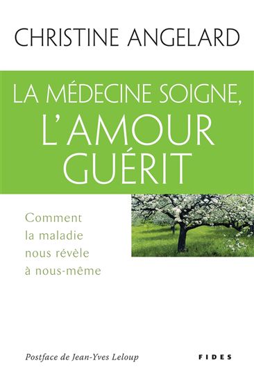 La Médecine soigne, l&#39;amour guérit - CHRISTINE ANGELARD