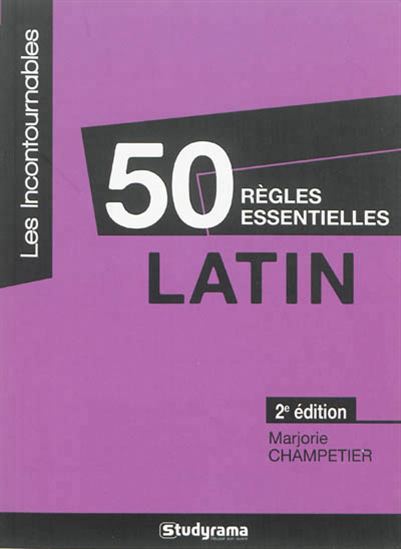 Latin : 50 règles essentielles 2e éd. - MARJORIE CHAMPETIER