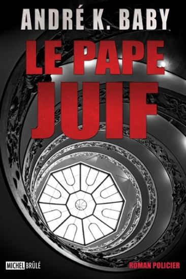 Le Pape juif - ANDRÉ K BABY