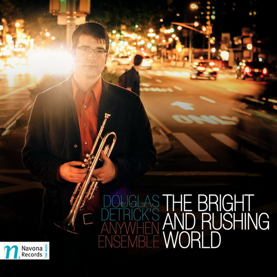 Bright And Rushing World - DETRICK DOUGLAS
