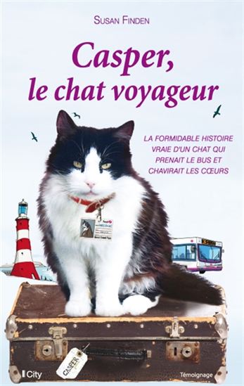 Susan Finden Casper Le Chat Voyageur La Formidable Histoire Vraie D 39 Un Chat Qui Prenait Le Bus Et Chavirait Les Coeurs Livres Renaud Bray Com Livres Cadeaux Jeux