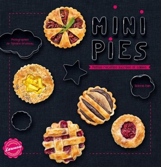 Mini-pies : petites recettes sucrées et salées - SIDONIE PAIN