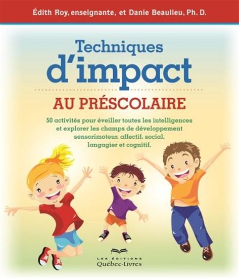 Techniques d&#39;impact au préscolaire N. éd. - DANIE BEAULIEU - ÉDITH ROY