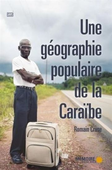 Une géographie populaire de la Caraïbe - ROMAIN CRUSE