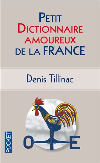 Petit dictionnaire amoureux de la France - DENIS TILLINAC
