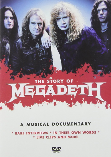 The Story of Megadeth : A Musical Documentary - MEGADETH