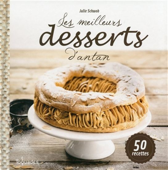 Les Meilleurs desserts d'antan - JULIE SCHWOB
