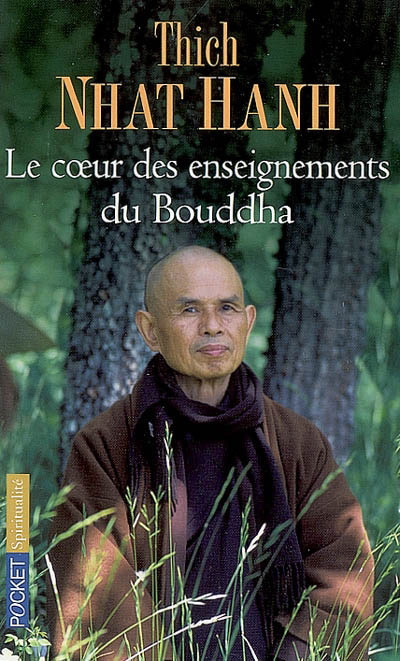 Le Coeur des enseignements du Bouddha - THICH NHÂT HANH