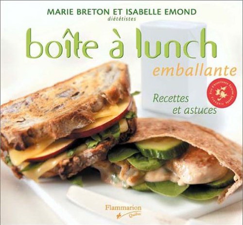 Boîte à lunch emballante - MARIE BRETON - ISABELLE EMOND