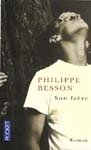 Son frère - PHILIPPE BESSON