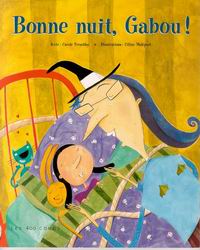 Bonne nuit, Gabou! - CAROLE TREMBLAY - C MALEPART
