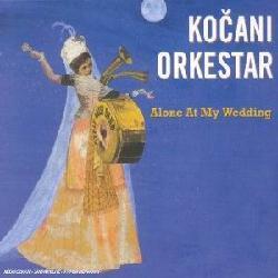 Alone at my wedding - KOCANI ORKESTAR