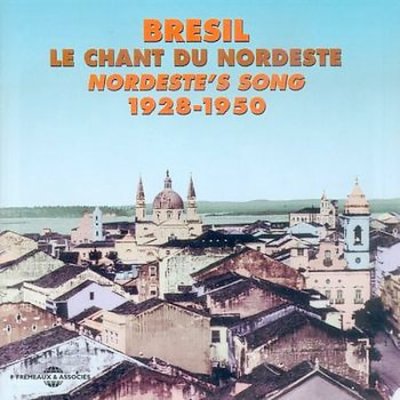 Chant du nordeste - Brésil 1928-1950 - COMPILATION