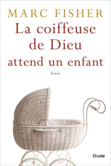 La Coiffeuse de Dieu attend un enfant - MARC FISHER