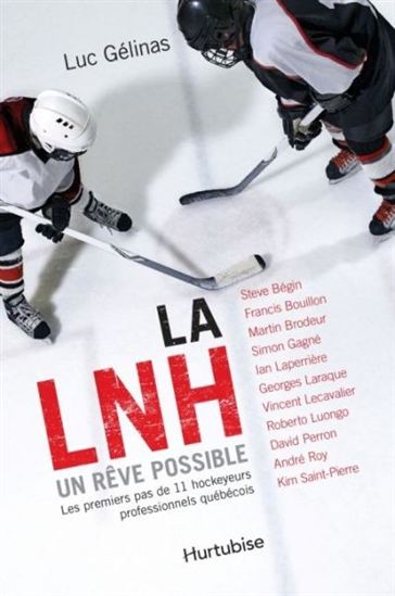 La LNH, un rêve possible N. éd. - LUC GÉLINAS