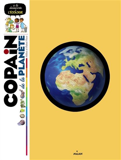 Copain de la planète : à la découverte de l&#39;écologie N. éd. - HÉLÈNE PINCE - ROBERT